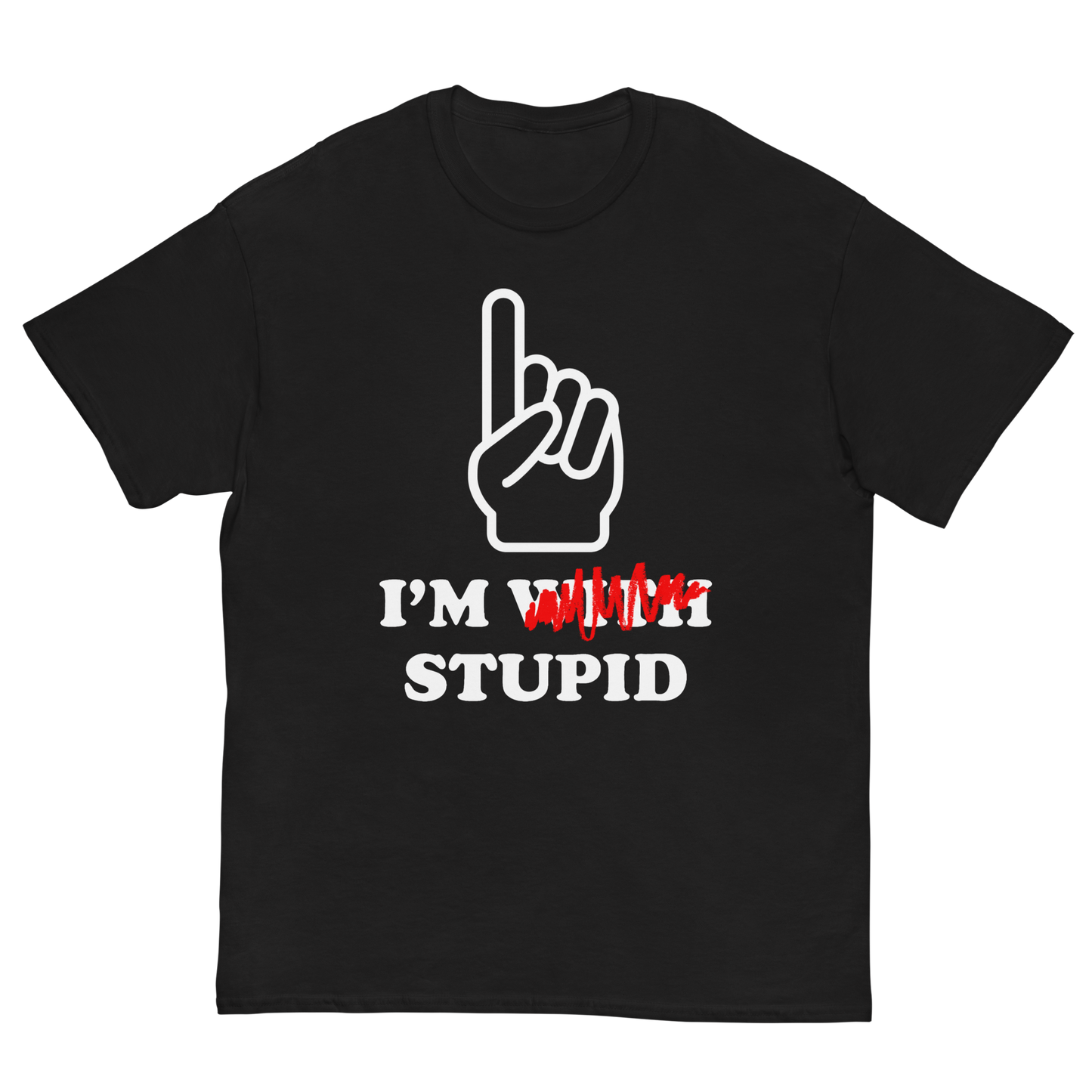I'M STUPID T-SHIRT