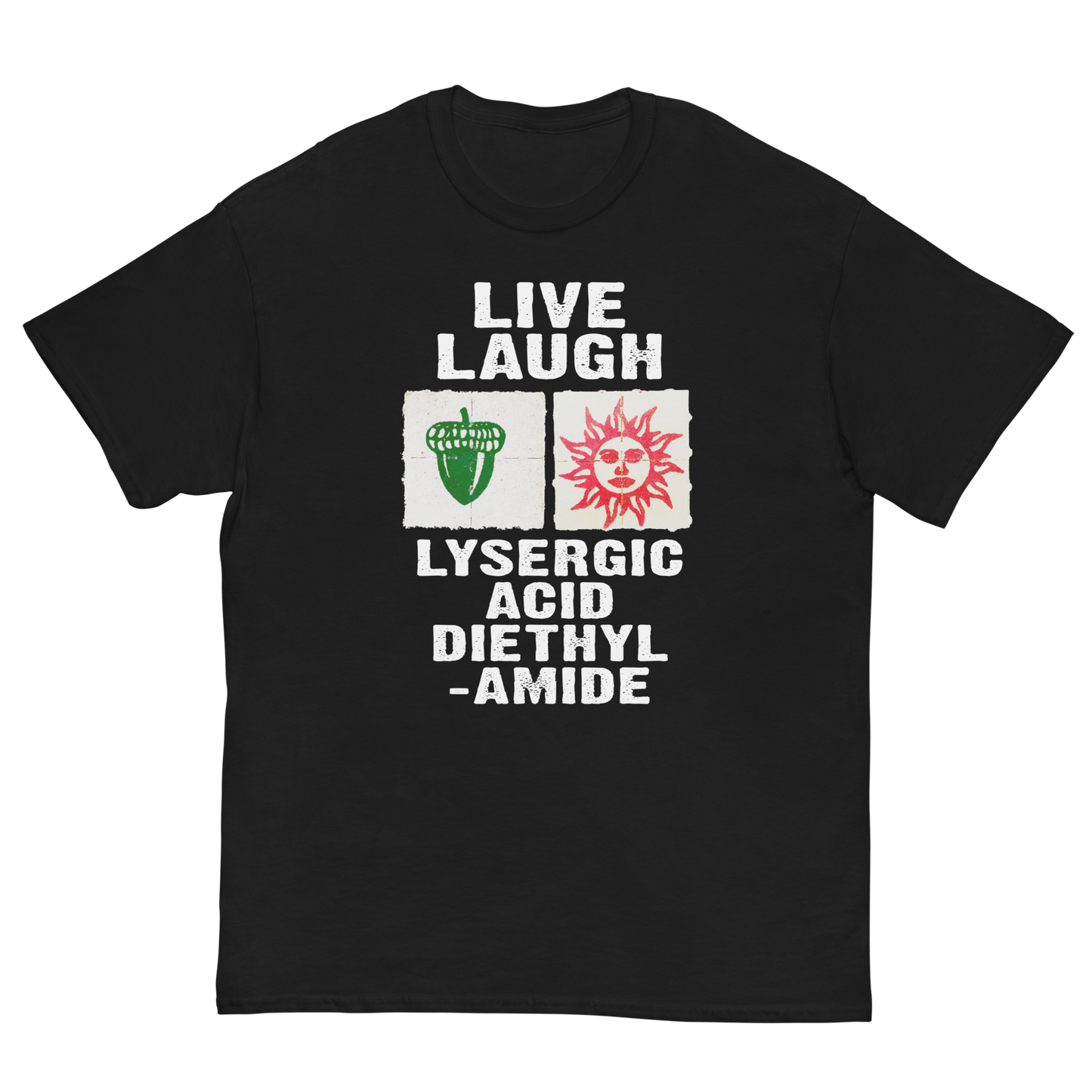 LIVE LAUGH LSD T-SHIRT