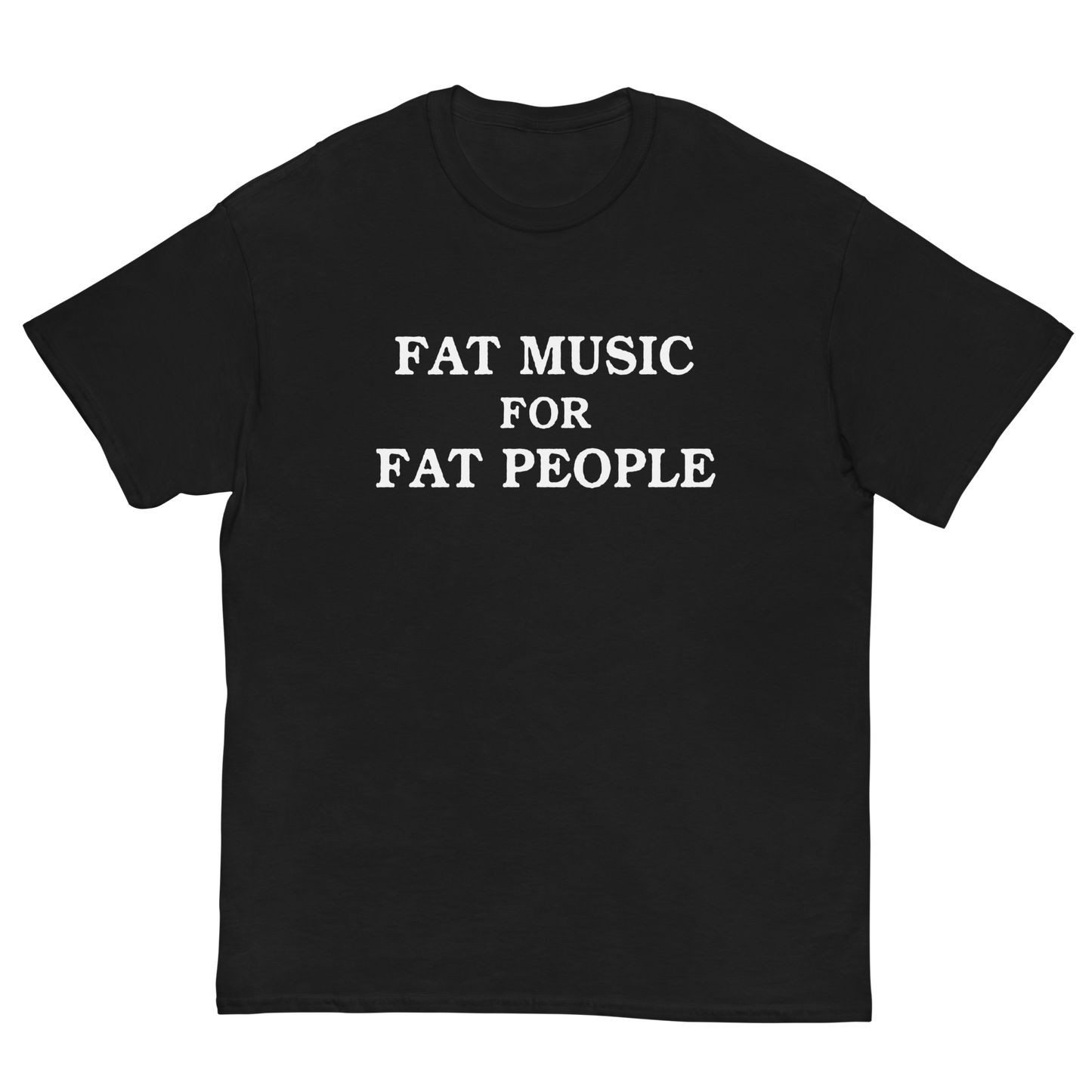 FAT MUSIC T-SHIRT