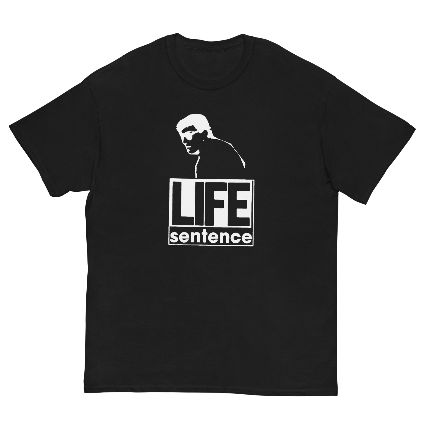 LIFE SENTENCE T-SHIRT