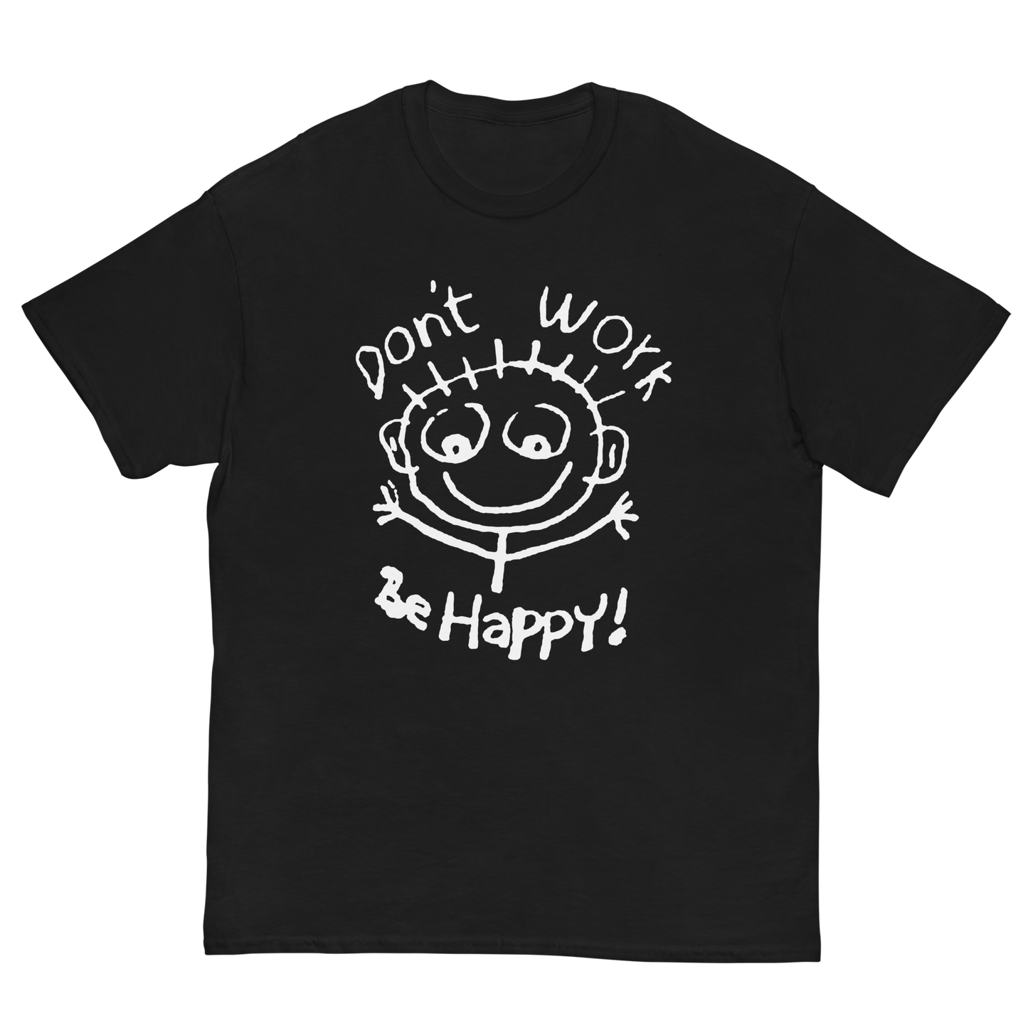 DON'T WORK T-SHIRT
